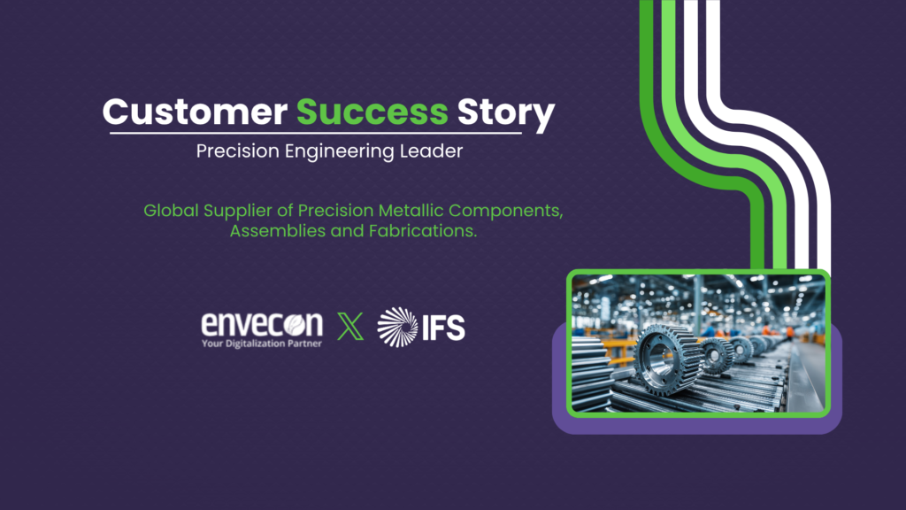 Envecon Success Story with IFS for Precision Engineering Leader
